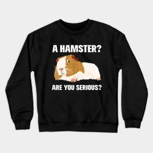 Guinea Pig Lover | I'm not hamster Crewneck Sweatshirt